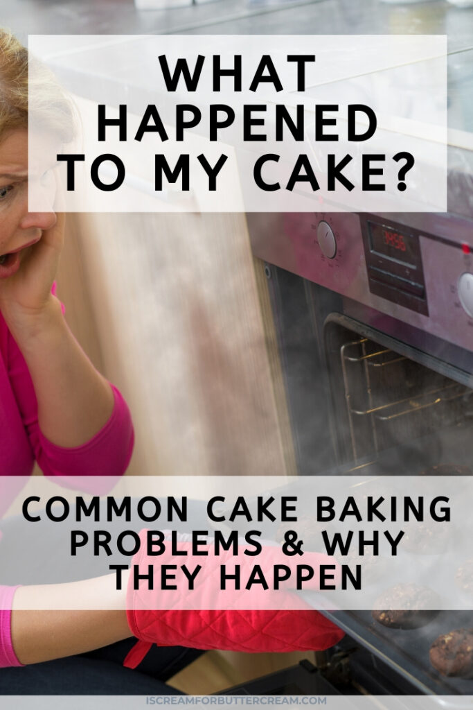 What happened to my cake? Common Cake Baking Problems and Why They Happen pin graphic