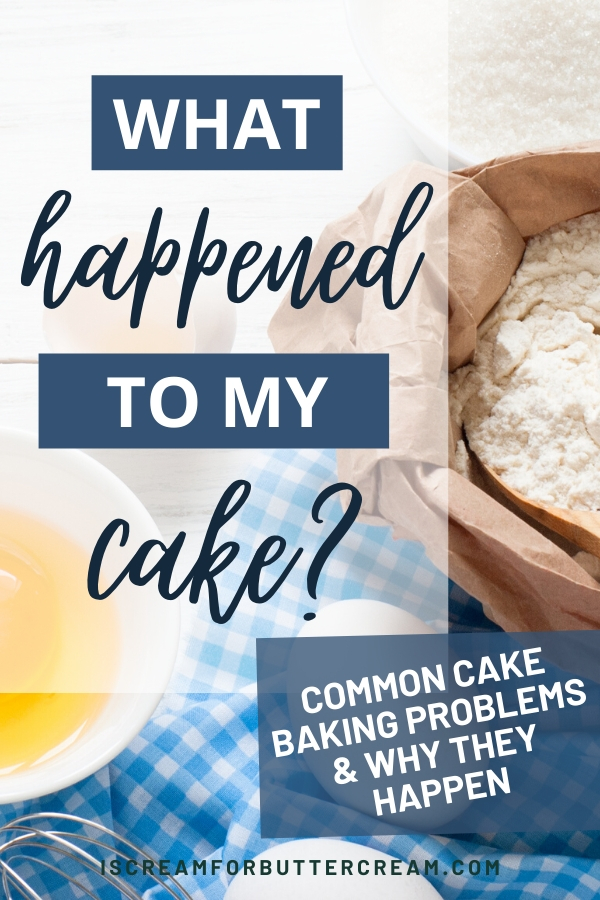 Common Cake Baking Problems and Why They Happen pin graphic