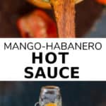 mango habanero hot sauce in jar with wooden spoon with text overlay