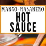 bottle full of spicy hot sauce made of mango and habanero peppers with text